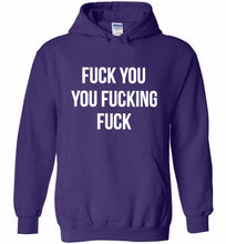 Fuck You You Fucking Fuck Hoodie