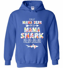 Flower Forget Mama Bear I’m A Mama Shark Do-Do-Do-Do Hoodie