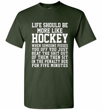 Life Should Be More Like Hockey Shirt