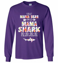 Flower Forget Mama Bear I’m A Mama Shark Do-Do-Do-Do Gildan Long Shirt