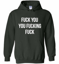 Fuck You You Fucking Fuck Hoodie