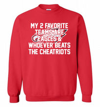 My 2 favorite teams are Philadelphia Eagles and whoever Crewneck Sweatshirt