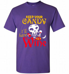 Keep your candy I’ll have wine Shirt