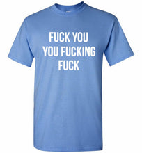Fuck You You Fucking Fuck Shirt