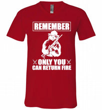 Remember Only You Can Return Fire V-Neck Shirt