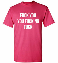 Fuck You You Fucking Fuck Shirt