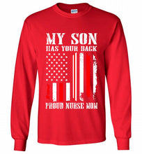 My Son Has Your Back Proud Nurse Mom Gildan Long Shirt