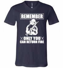 Remember Only You Can Return Fire V-Neck Shirt