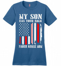 My Son Has Your Back Proud Nurse Mom Ladies Perfect