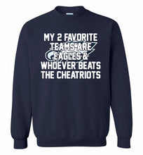 My 2 favorite teams are Philadelphia Eagles and whoever Crewneck Sweatshirt