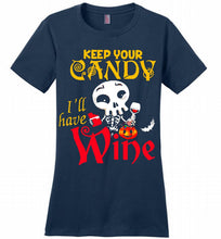 Keep your candy I’ll have wine Ladies Perfect