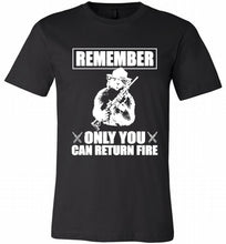 Remember Only You Can Return Fire Canvas USA