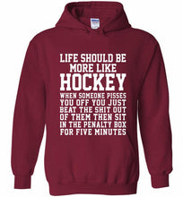 Life Should Be More Like Hockey Hoodie