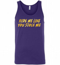 Ride Me Like You Stole Me Tank