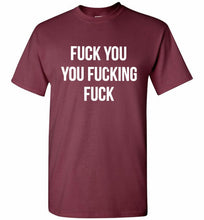 Fuck You You Fucking Fuck Shirt
