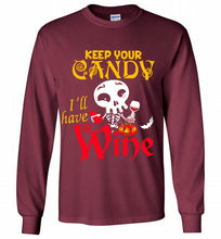 Keep your candy I’ll have wine Gildan Long Shirt