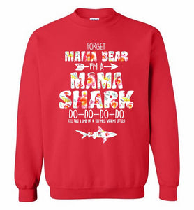 Flower Forget Mama Bear I’m A Mama Shark Do-Do-Do-Do Crewneck Sweatshirt