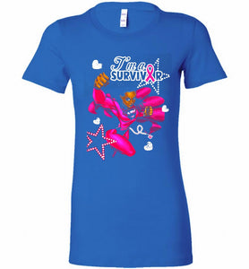 I'm A Survivor What Does Not Destrory Me Makes Me Stronger Bella Ladies Tee