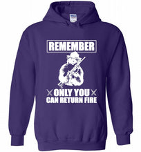 Remember Only You Can Return Fire Hoodie