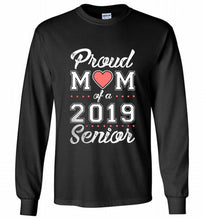 Proud mom of a 2019 senior Gildan Long Shirt