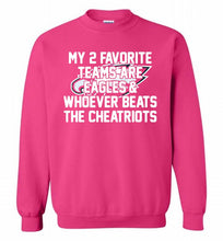 My 2 favorite teams are Philadelphia Eagles and whoever Crewneck Sweatshirt