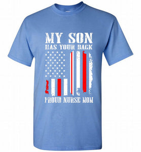 My Son Has Your Back Proud Nurse Mom Shirt