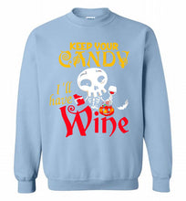 Keep your candy I’ll have wine Crewneck Sweatshirt