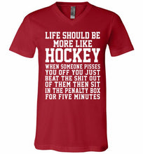 Life Should Be More Like Hockey V-Neck Shirt