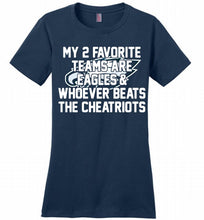 My 2 favorite teams are Philadelphia Eagles and whoever Ladies Perfect