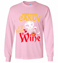 Keep your candy I’ll have wine Gildan Long Shirt