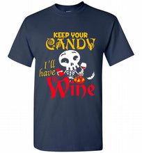 Keep your candy I’ll have wine Shirt