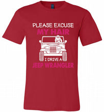 Please Excuse My Hair I Drive A Jeep Wrangler Canvas USA