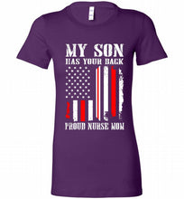 My Son Has Your Back Proud Nurse Mom Bella Ladies Tee