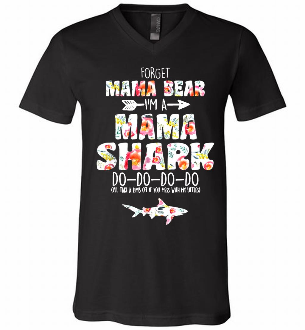 Flower Forget Mama Bear I’m A Mama Shark Do-Do-Do-Do V-Neck Shirt