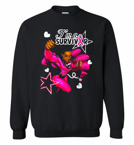 I'm A Survivor What Does Not Destrory Me Makes Me Stronger Crewneck Sweatshirt