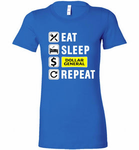 Eat Sleep Dollar General Repeat Bella Ladies Tee