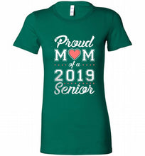 Proud mom of a 2019 senior Bella Ladies Tee