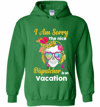 Skull Version I Am Sorry The Nice Dispatcher Is On Vacation Hoodie