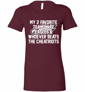 My 2 favorite teams are Philadelphia Eagles and whoever Bella Ladies Tee