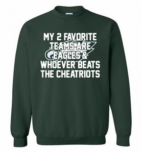 My 2 favorite teams are Philadelphia Eagles and whoever Crewneck Sweatshirt