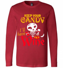 Keep your candy I’ll have wine Long Sleeve