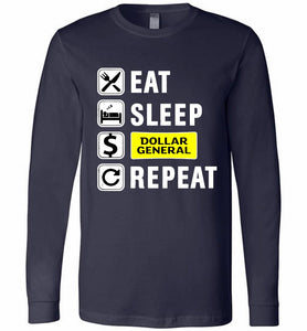 Eat Sleep Dollar General Repeat Long Sleeve