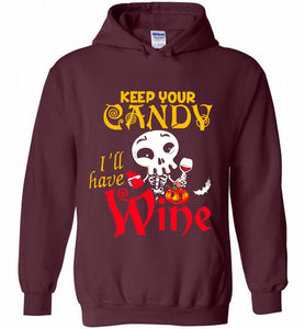 Keep your candy I’ll have wine Hoodie