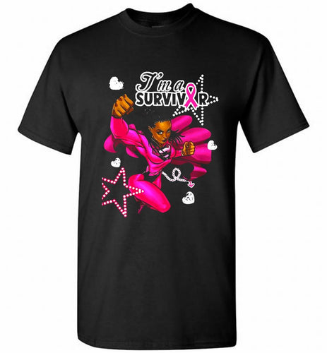 I'm A Survivor What Does Not Destrory Me Makes Me Stronger Shirt