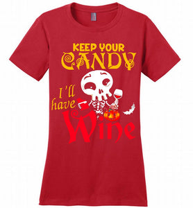 Keep your candy I’ll have wine Ladies Perfect