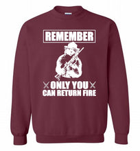 Remember Only You Can Return Fire Crewneck Sweatshirt