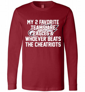 My 2 favorite teams are Philadelphia Eagles and whoever Long Sleeve