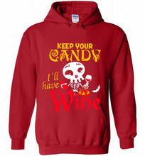 Keep your candy I’ll have wine Hoodie