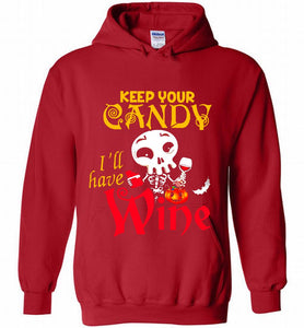 Keep your candy I’ll have wine Hoodie
