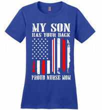 My Son Has Your Back Proud Nurse Mom Ladies Perfect